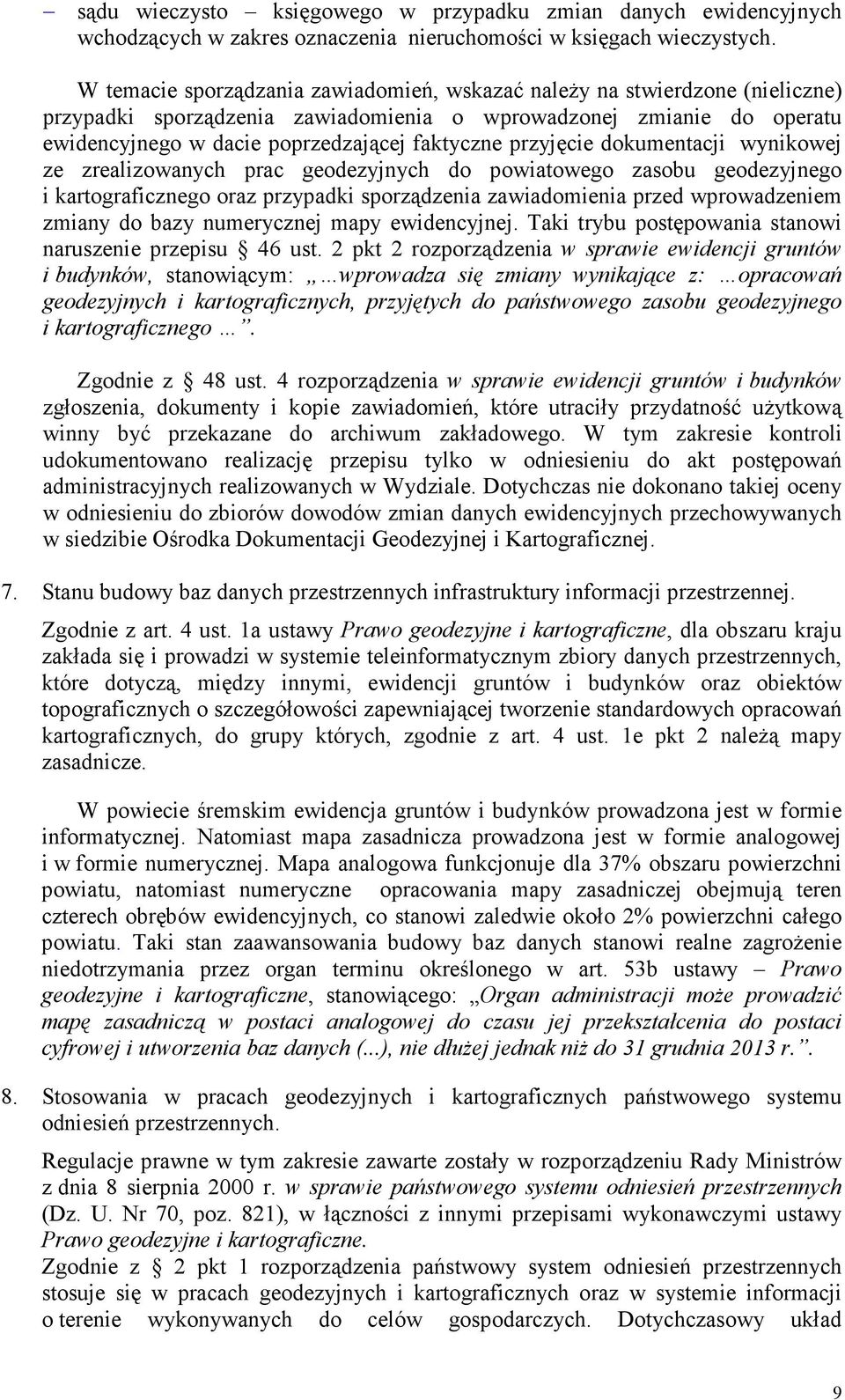 przyjęcie dokumentacji wynikowej ze zrealizowanych prac geodezyjnych do powiatowego zasobu geodezyjnego i kartograficznego oraz przypadki sporządzenia zawiadomienia przed wprowadzeniem zmiany do bazy