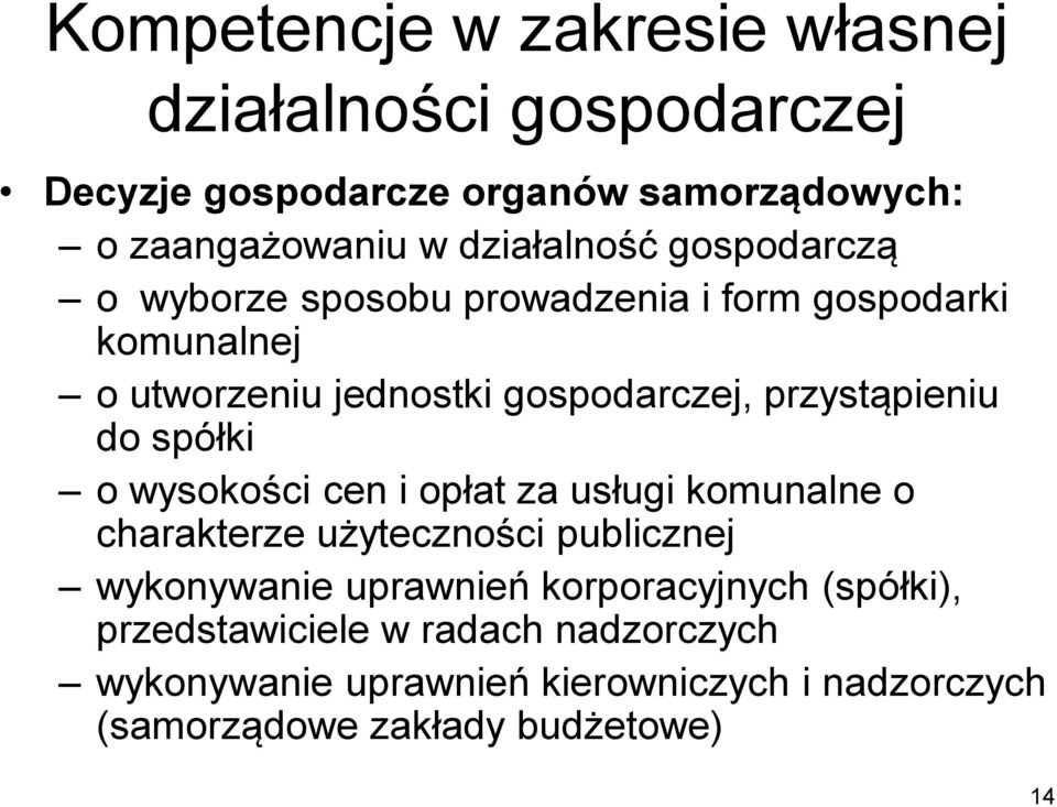 przystąpieniu do spółki o wysokości cen i opłat za usługi komunalne o charakterze użyteczności publicznej wykonywanie uprawnień