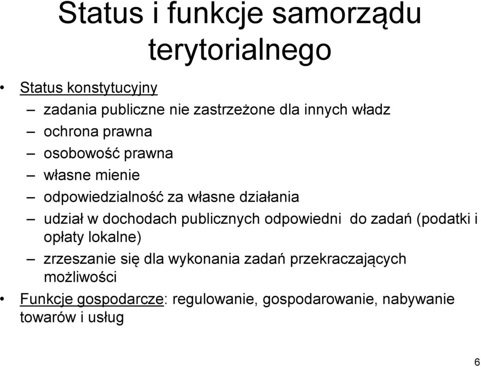 w dochodach publicznych odpowiedni do zadań (podatki i opłaty lokalne) zrzeszanie się dla wykonania