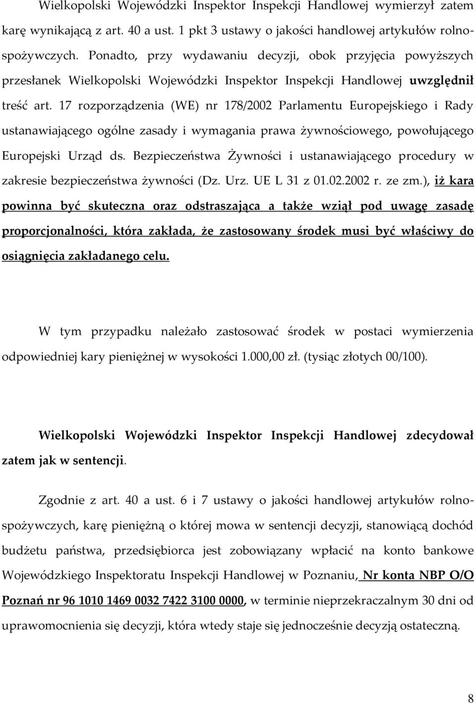 17 rozporządzenia (WE) nr 178/2002 Parlamentu Europejskiego i Rady ustanawiającego ogólne zasady i wymagania prawa żywnościowego, powołującego Europejski Urząd ds.