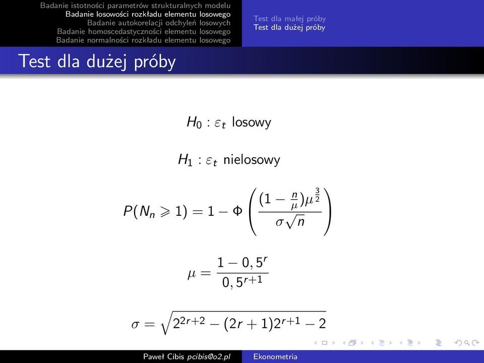 ε t nielosowy P(N n 1) = 1 Φ (1 n µ )µ 3 2 σ