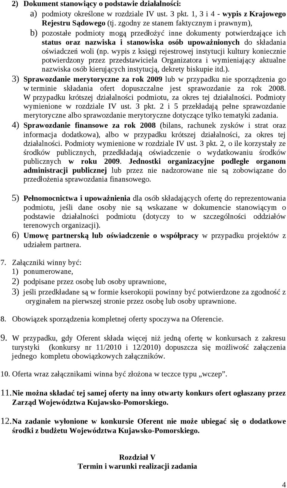 wypis z księgi rejestrowej instytucji kultury koniecznie potwierdzony przez przedstawiciela Organizatora i wymieniający aktualne nazwiska osób kierujących instytucją, dekrety biskupie itd.).