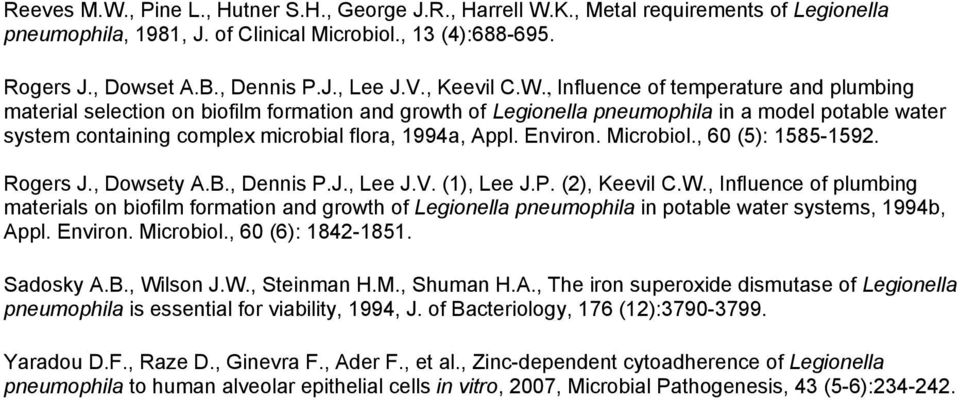 , Influence of temperature and plumbing material selection on biofilm formation and growth of Legionella pneumophila in a model potable water system containing complex microbial flora, 1994a, Appl.