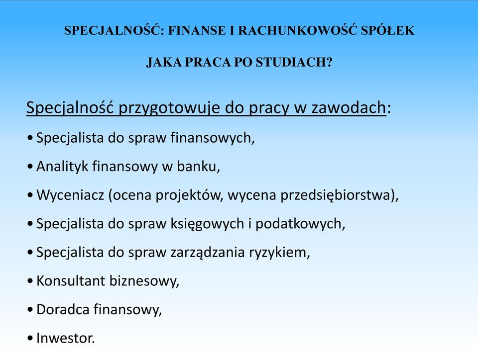 finansowy w banku, Wyceniacz (ocena projektów, wycena przedsiębiorstwa), Specjalista do