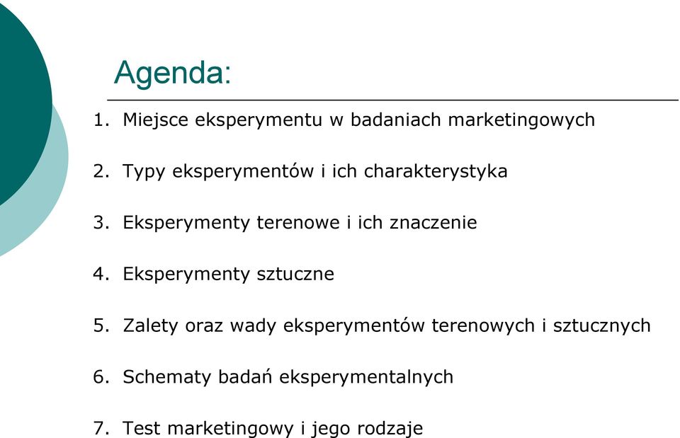 Eksperymenty terenowe i ich znaczenie 4. Eksperymenty sztuczne 5.