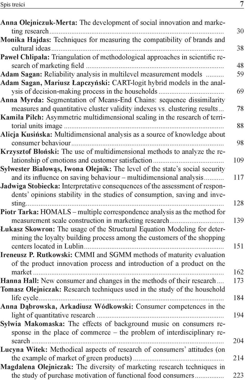 .. 59 Adam Sagan, Mariusz Łapczyński: CART-logit hybrid models in the analysis of decision-making process in the households.