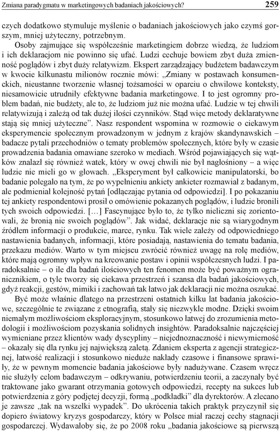 Ekspert zarządzający budżetem badawczym w kwocie kilkunastu milionów rocznie mówi: Zmiany w postawach konsumenckich, nieustanne tworzenie własnej tożsamości w oparciu o chwilowe konteksty,