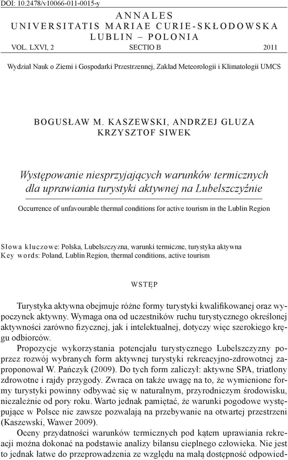 KASZEWSKI, ANDRZEJ GLUZA KRZYSZTOF SIWEK Występowanie niesprzyjających warunków termicznych dla uprawiania turystyki aktywnej na Lubelszczyźnie Occurrence of unfavourable thermal conditions for