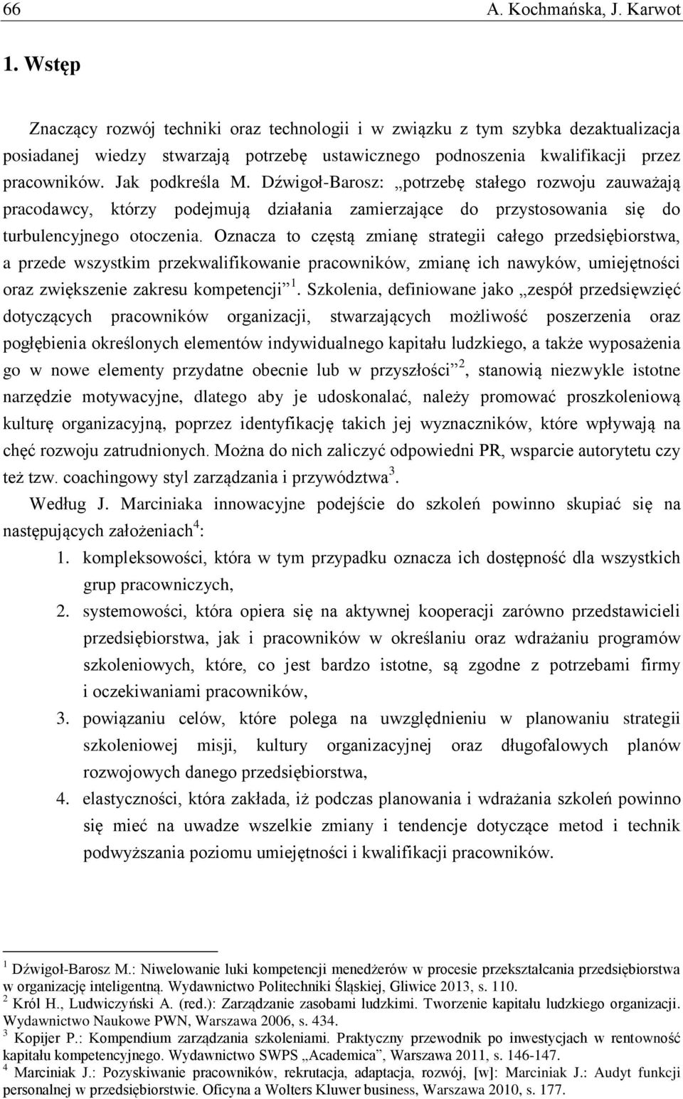 Dźwigoł-Barosz: potrzebę stałego rozwoju zauważają pracodawcy, którzy podejmują działania zamierzające do przystosowania się do turbulencyjnego otoczenia.