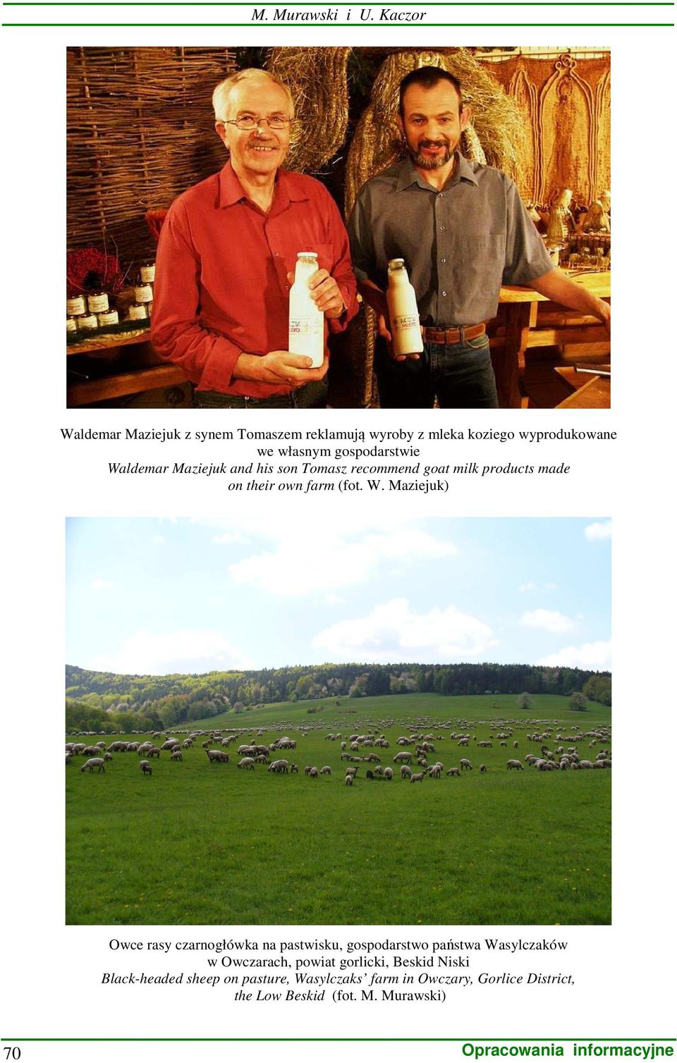 Maziejuk and his son Tomasz recommend goat milk products made on their own farm (fot. W.