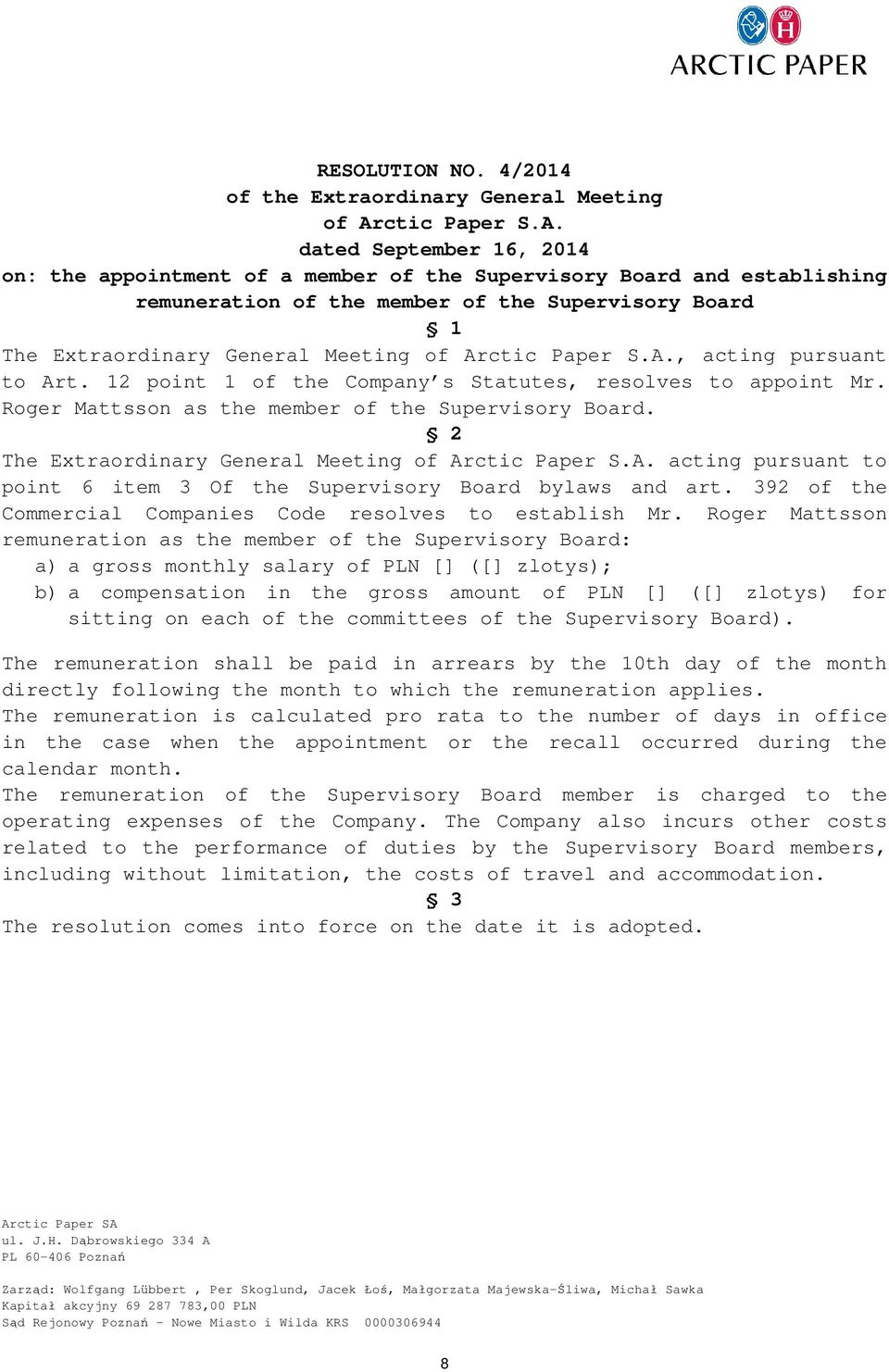 dated September 16, 2014 on: the appointment of a member of the Supervisory Board and establishing remuneration of the member of the Supervisory Board 1 The Extraordinary General Meeting of Ar,