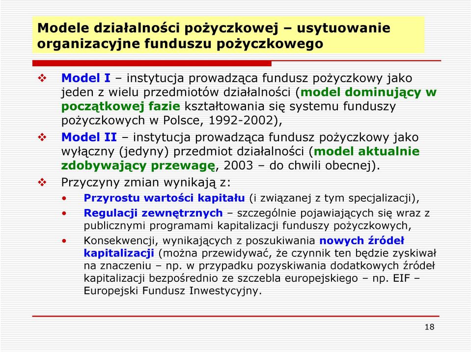 aktualnie zdobywający przewagę, 2003 do chwili obecnej).