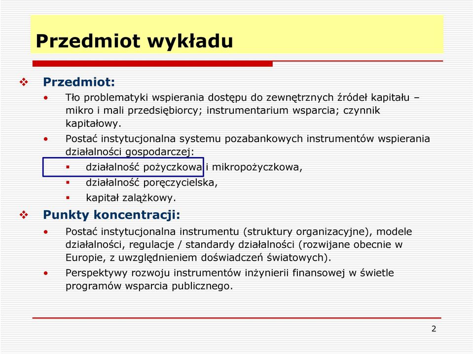 Postać instytucjonalna systemu pozabankowych instrumentów wspierania działalności gospodarczej: działalność pożyczkowa i mikropożyczkowa, działalność poręczycielska,