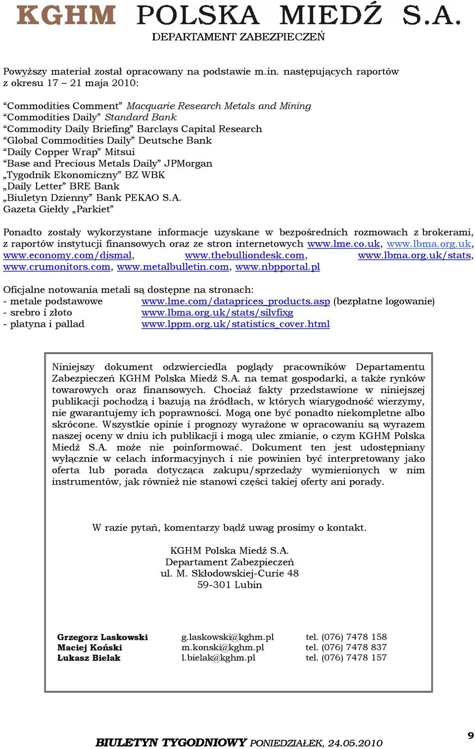 Commodities Daily Deutsche Bank Daily Copper Wrap Mitsui Base and Precious Metals Daily JPMorgan Tygodnik Ekonomiczny BZ WBK Daily Letter BRE Bank Biuletyn Dzienny Bank PEKAO