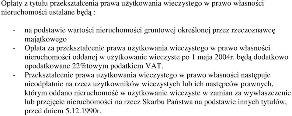 będą dodatkowo opodatkowane 22%towym podatkiem VAT.