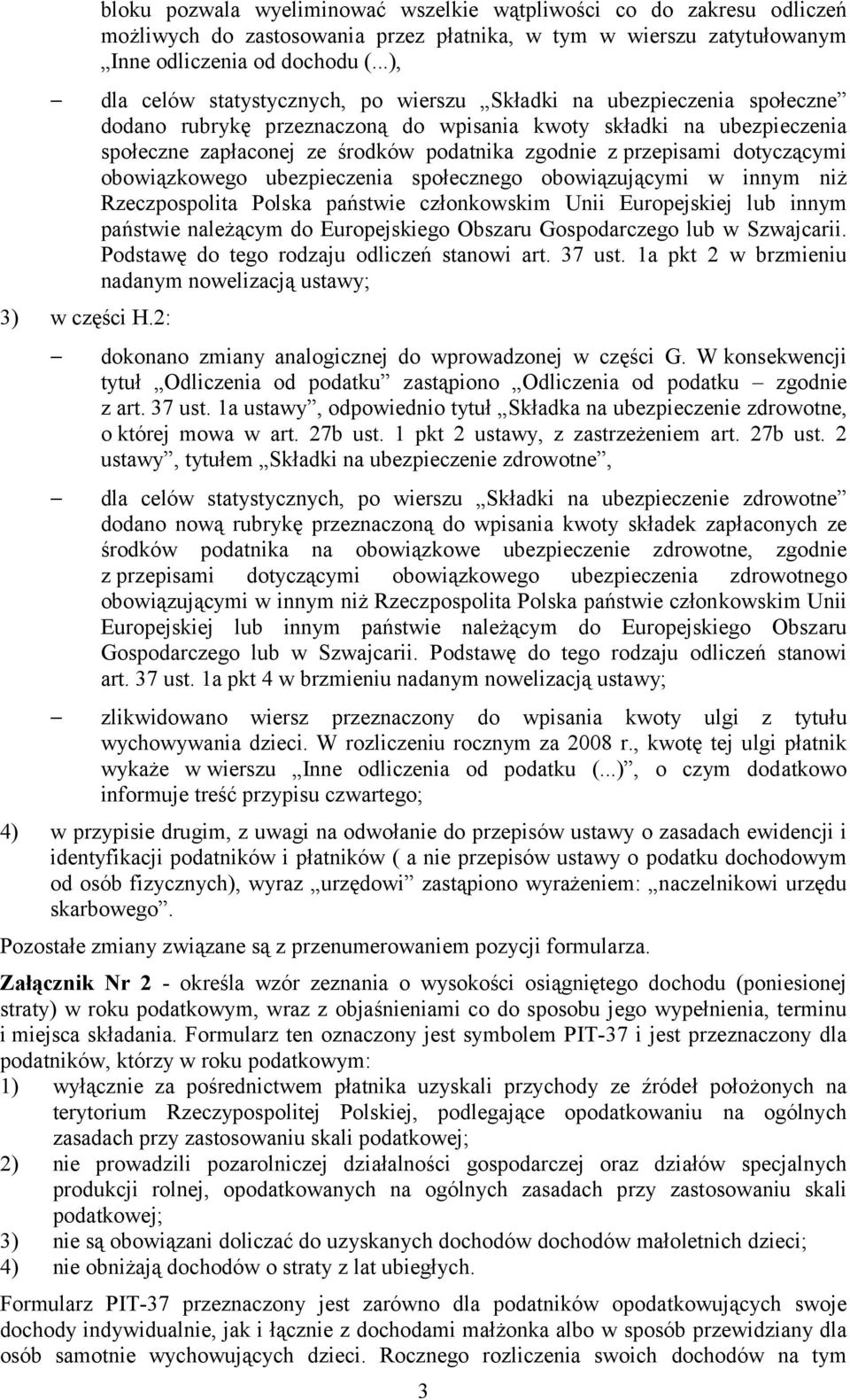 przepisami dotyczącymi obowiązkowego ubezpieczenia społecznego obowiązującymi w innym niż Rzeczpospolita Polska państwie conkowskim Unii Europejskiej lub innym państwie należącym do Europejskiego