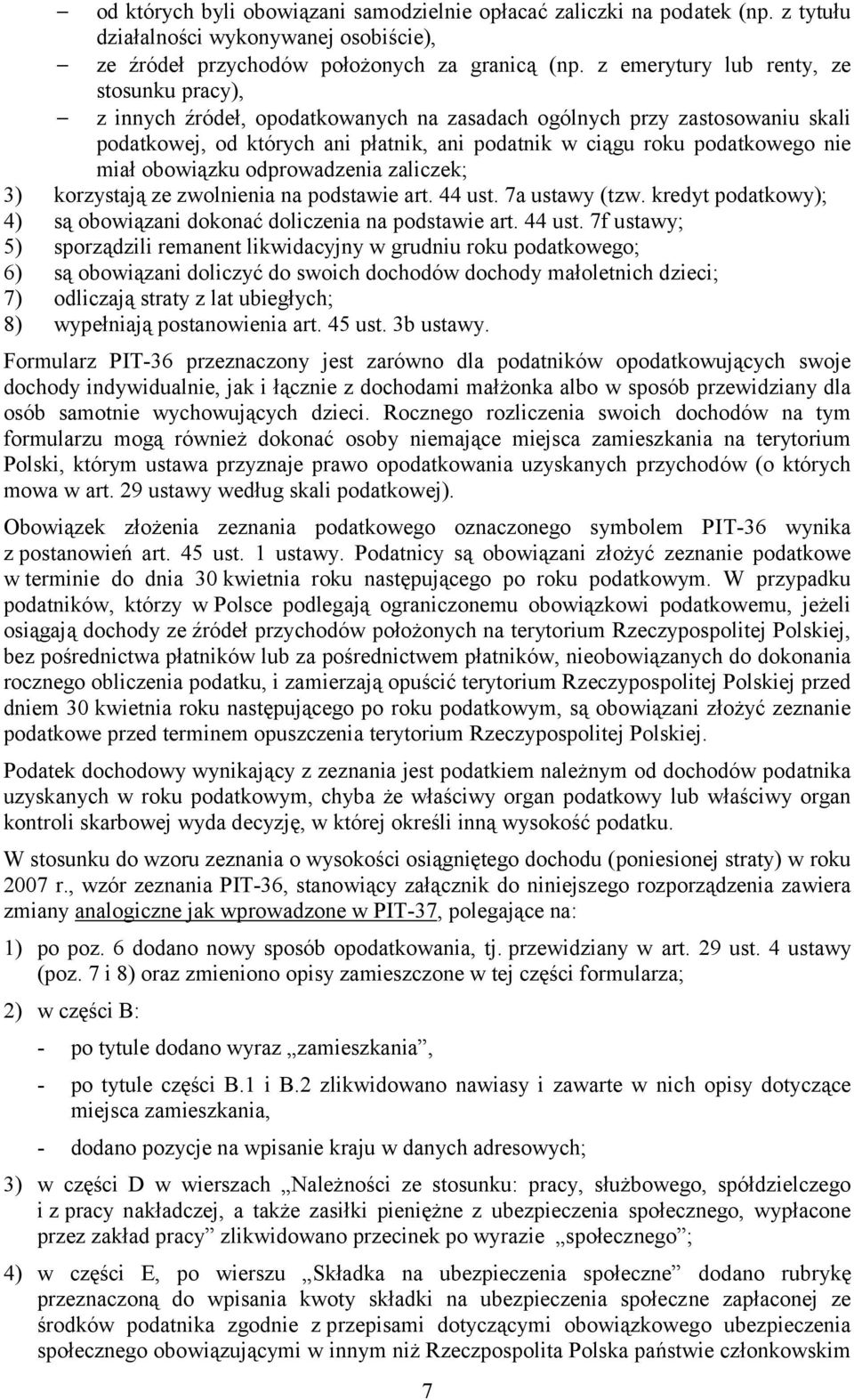 obowiązku odprowadzenia zaliczek; 3) korzystają ze zwolnienia na podstawie art. 44 ust.