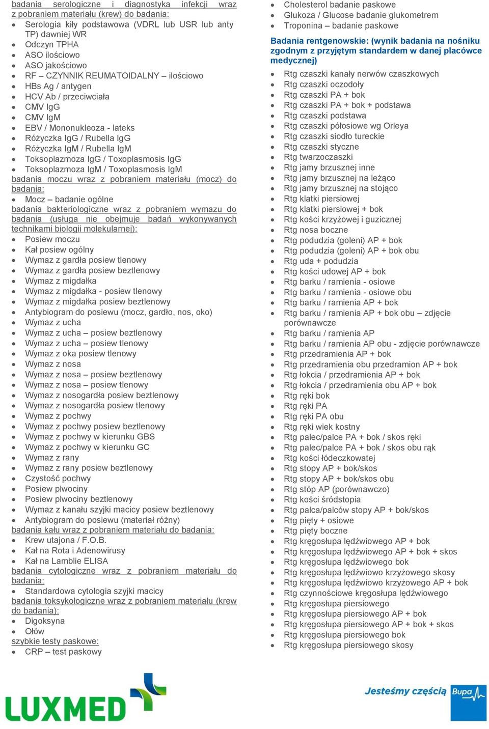 Toxoplasmosis IgG Toksoplazmoza IgM / Toxoplasmosis IgM badania moczu wraz z pobraniem materiału (mocz) do badania: Mocz badanie ogólne badania bakteriologiczne wraz z pobraniem wymazu do badania