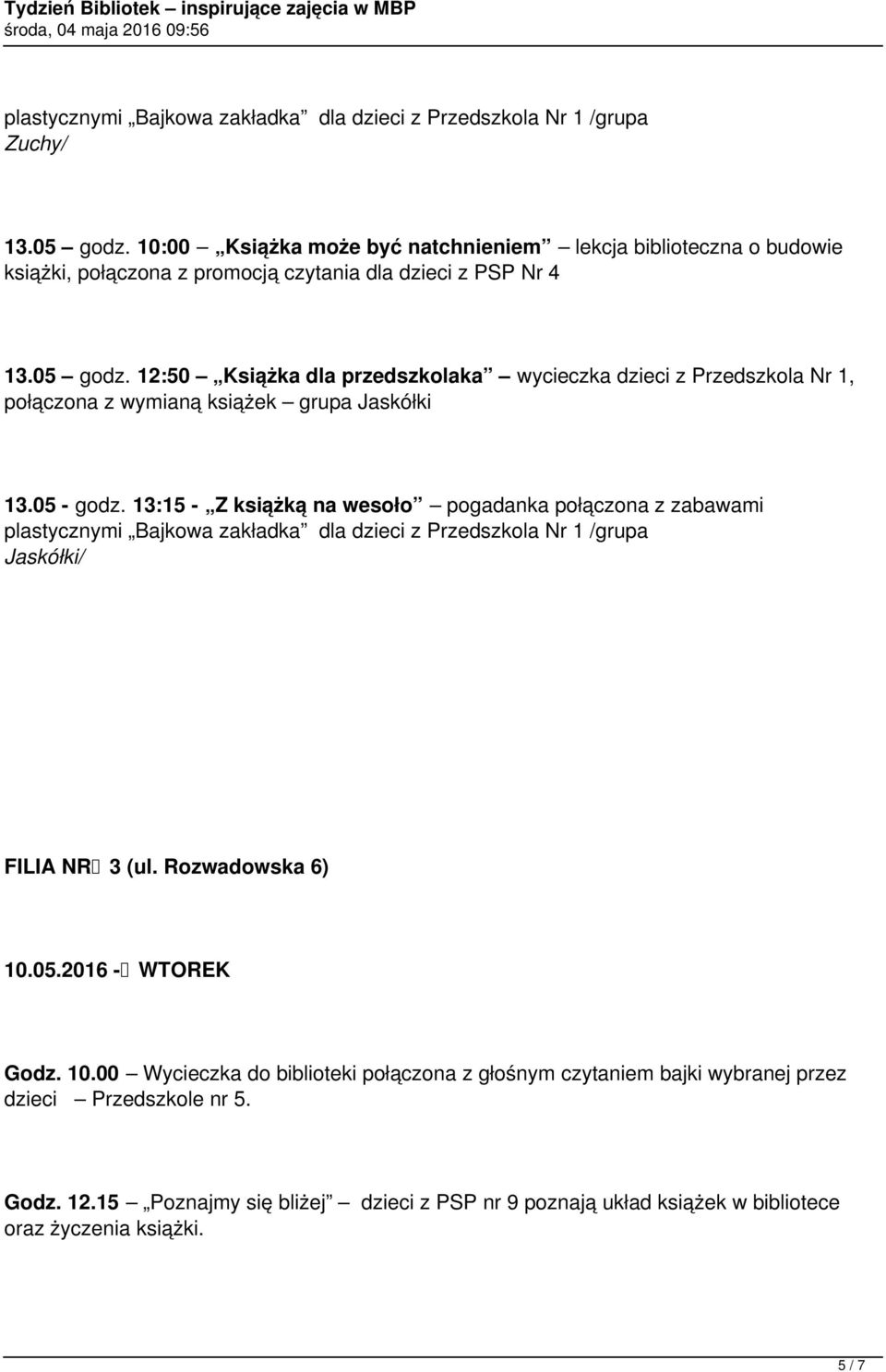 12:50 Książka dla przedszkolaka wycieczka dzieci z Przedszkola Nr 1, połączona z wymianą książek grupa Jaskółki 13.05 - godz.