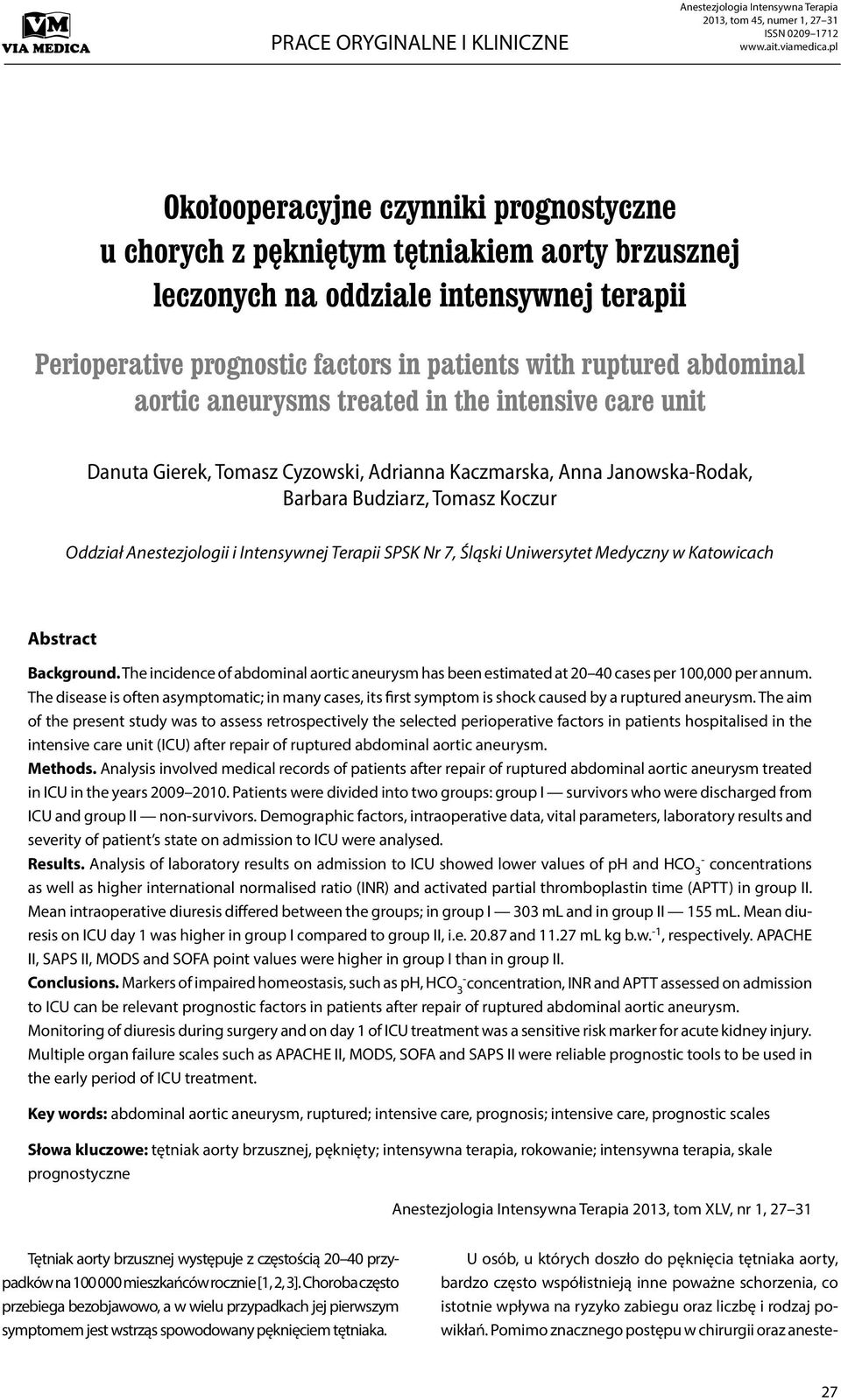 abdominal aortic aneurysms treated in the intensive care unit Danuta Gierek, Tomasz Cyzowski, Adrianna Kaczmarska, Anna JanowskaRodak, Barbara Budziarz, Tomasz Koczur Oddział Anestezjologii i