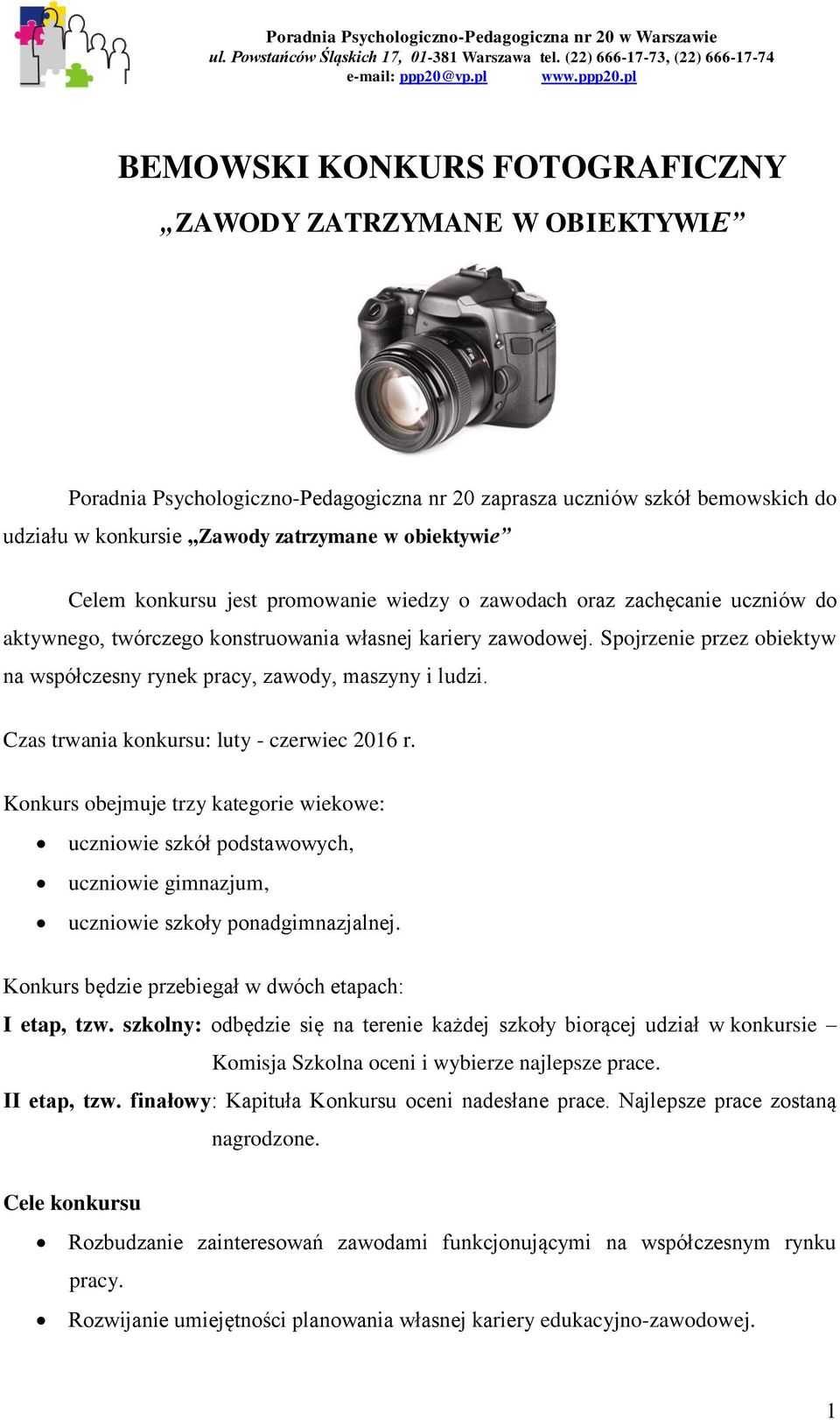 pl BEMOWSKI KONKURS FOTOGRAFICZNY ZAWODY ZATRZYMANE W OBIEKTYWIE Poradnia Psychologiczno-Pedagogiczna nr 20 zaprasza uczniów szkół bemowskich do udziału w konkursie Zawody zatrzymane w obiektywie