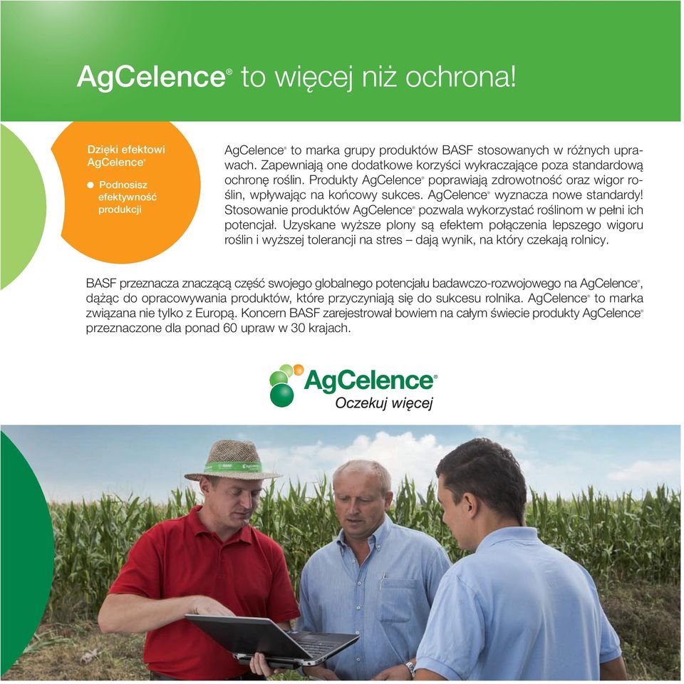 AgCelence wyznacza nowe standardy! Stosowanie produktów AgCelence pozwala wykorzystać roślinom w pełni ich potencjał.