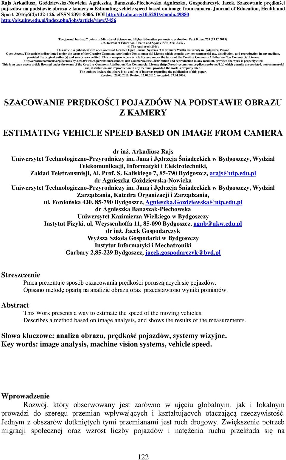 DOI http://dx.doi.org/10.5281/zenodo.49880 http://ojs.ukw.edu.pl/index.php/johs/article/view/3456 The journal has had 7 points in Ministry of Science and Higher Education parametric evaluation.