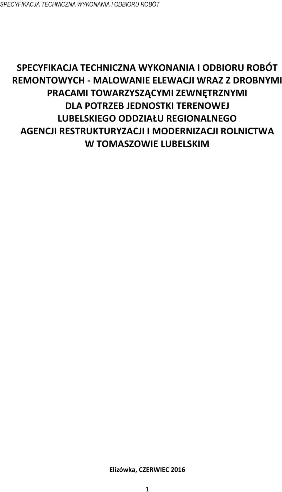 JEDNOSTKI TERENOWEJ LUBELSKIEGO ODDZIAŁU REGIONALNEGO AGENCJI