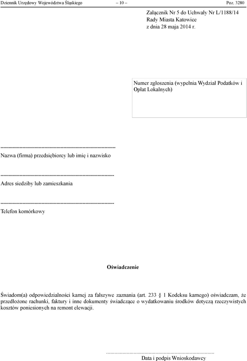 Nazwa (firma) przedsiębiorcy lub imię i nazwisko Adres siedziby lub zamieszkania Telefon komórkowy Oświadczenie Świadom(a) odpowiedzialności