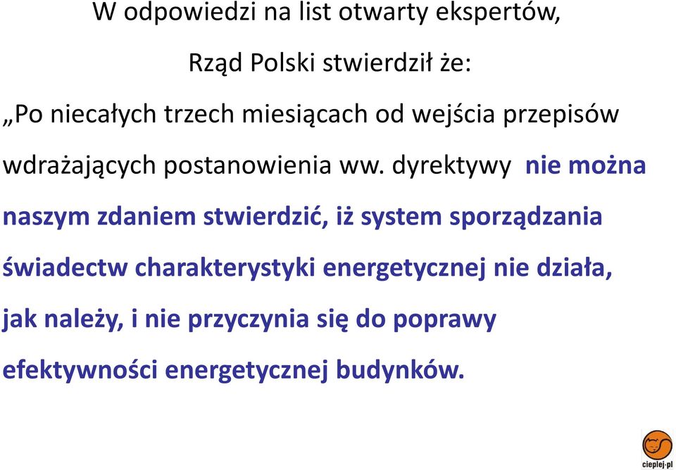 dyrektywy nie można naszym zdaniem stwierdzić, iż system sporządzania świadectw