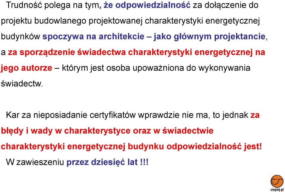 autorze którym jest osoba upoważniona do wykonywania świadectw.