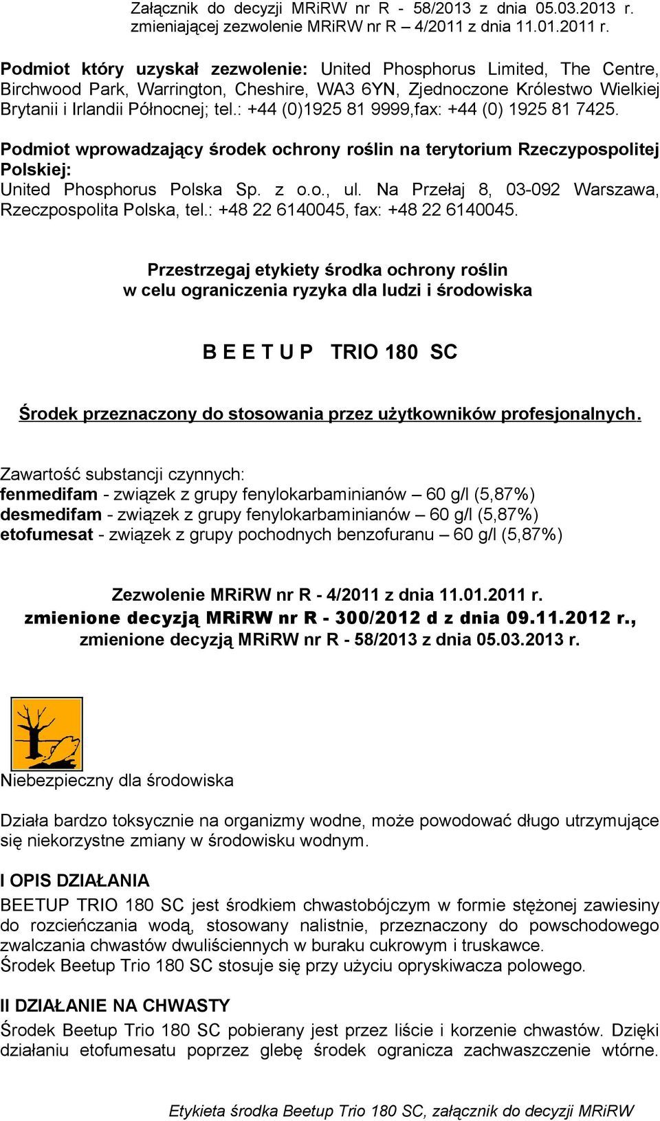 Na Przełaj 8, 03-092 Warszawa, Rzeczpospolita Polska, tel.: +48 22 6140045, fax: +48 22 6140045.