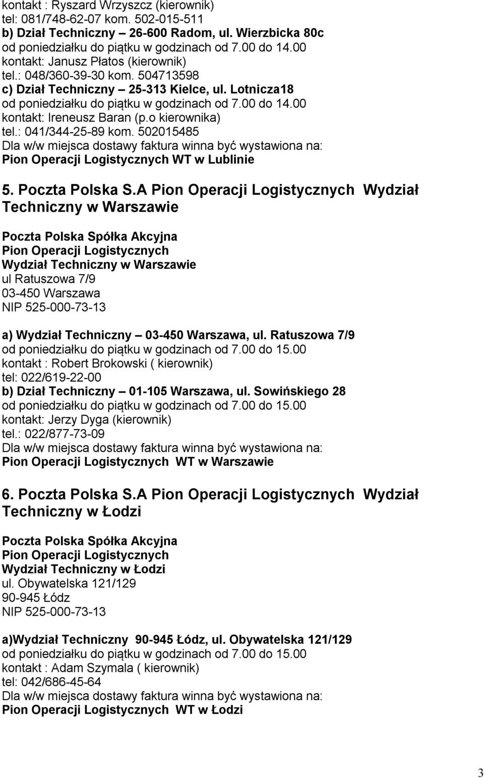 A Wydział Techniczny w Warszawie Wydział Techniczny w Warszawie ul Ratuszowa 7/9 03-450 Warszawa a) Wydział Techniczny 03-450 Warszawa, ul.