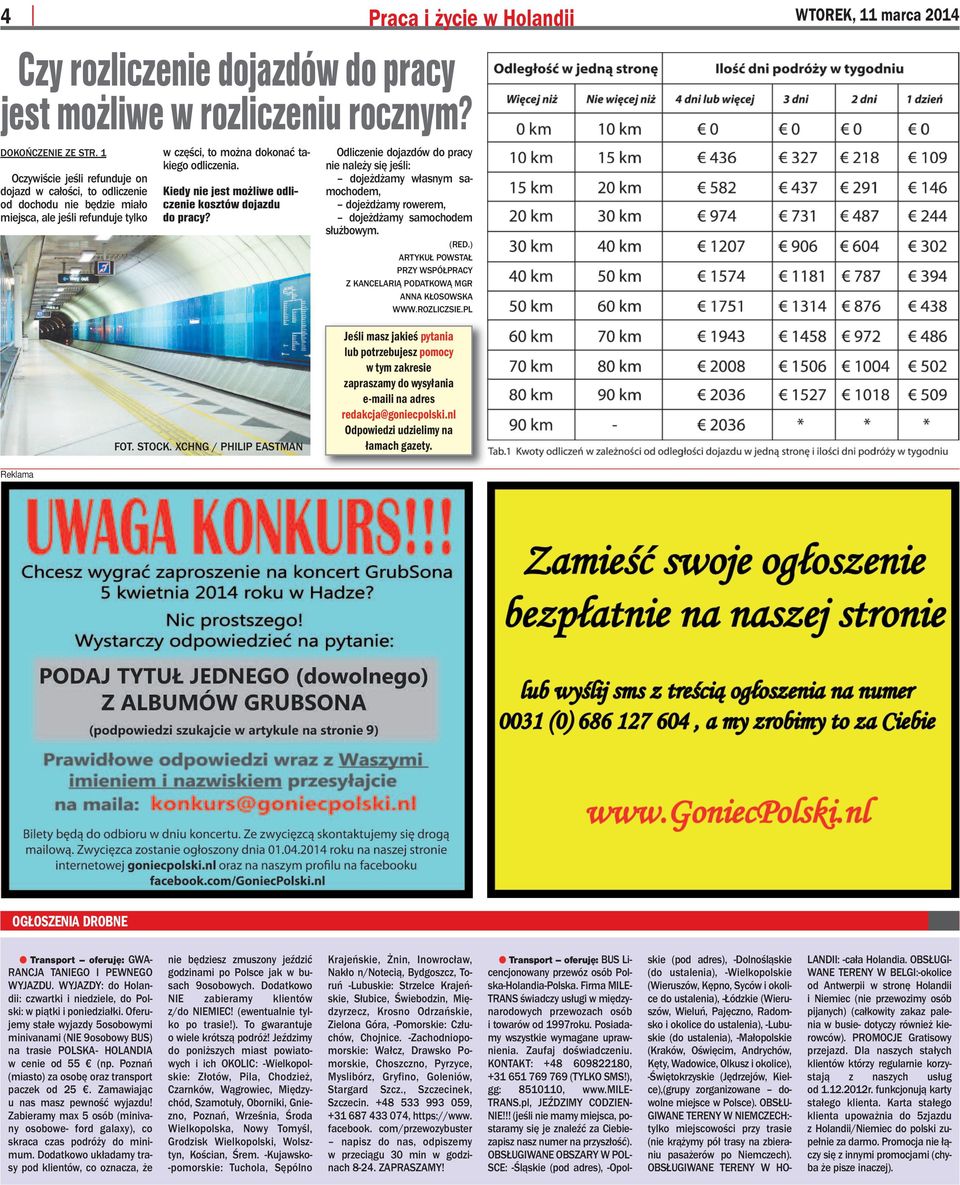 cze nia. Kie dy nie jest moż li we od li - cze nie kosz tów do jaz du do pra cy? Praca i życie w Holandii Czy rozliczenie dojazdów do pracy jest możliwe w rozliczeniu rocznym?