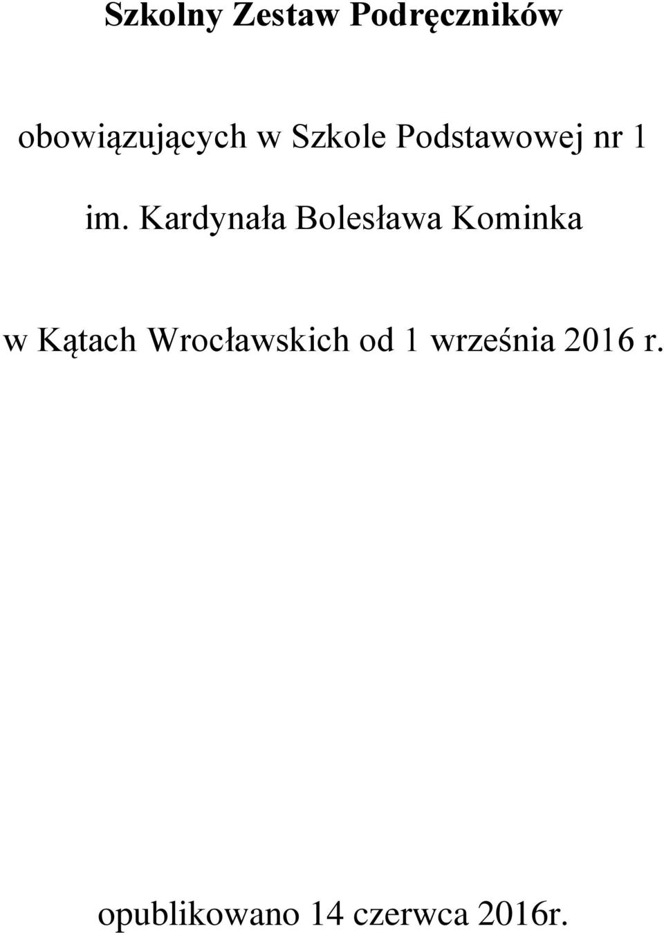 Kardynała Bolesława Kominka w Kątach