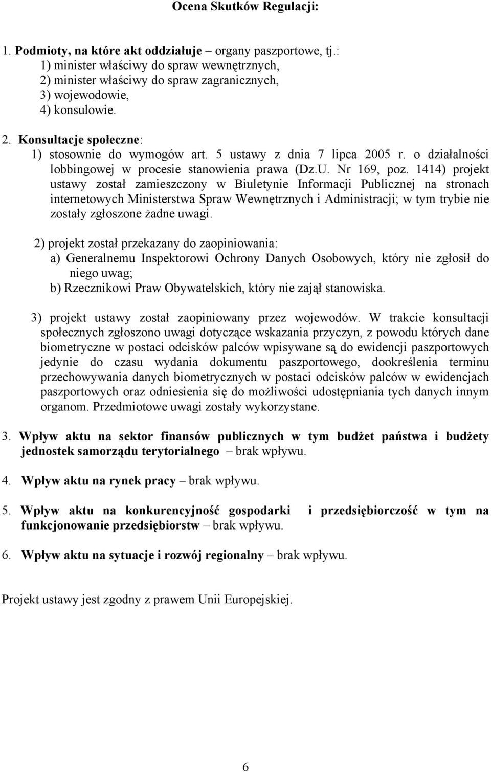 5 ustawy z dnia 7 lipca 2005 r. o działalności lobbingowej w procesie stanowienia prawa (Dz.U. Nr 169, poz.