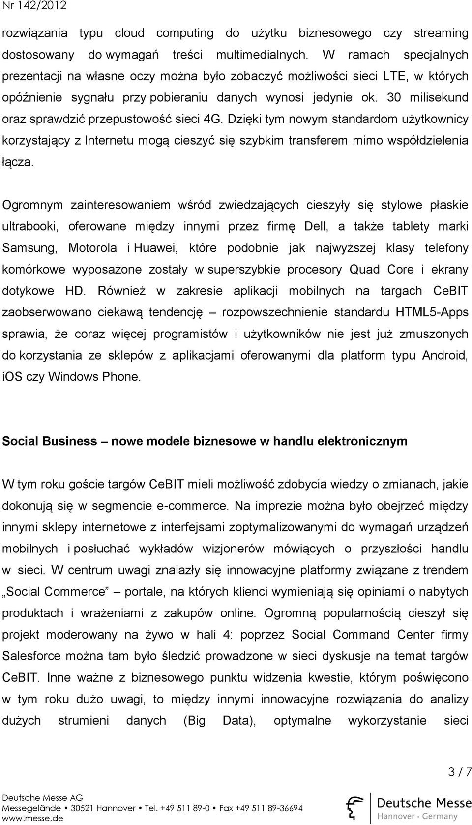 30 milisekund oraz sprawdzić przepustowość sieci 4G. Dzięki tym nowym standardom użytkownicy korzystający z Internetu mogą cieszyć się szybkim transferem mimo współdzielenia łącza.