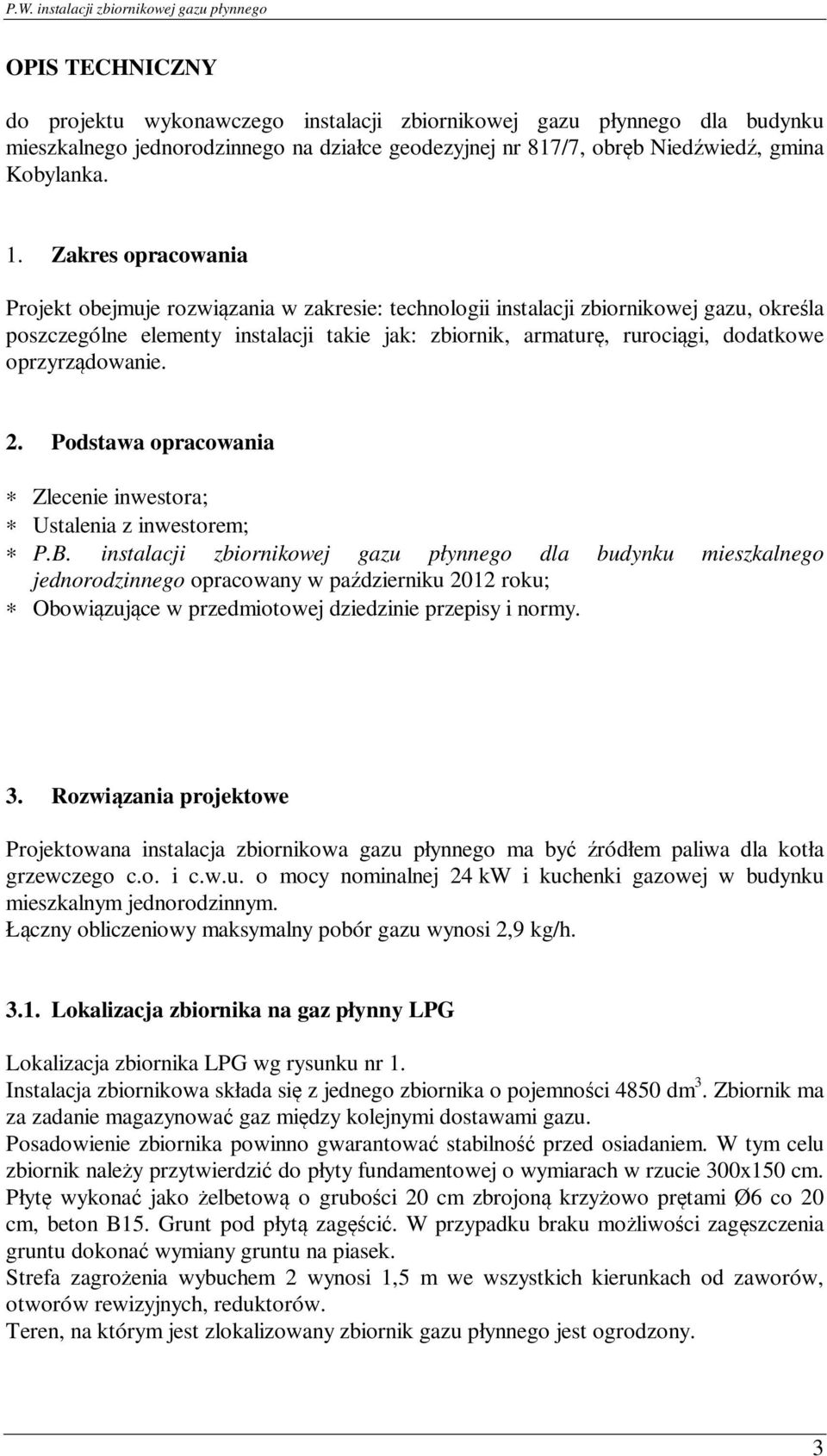 oprzyrządowanie. 2. Podstawa opracowania Zlecenie inwestora; Ustalenia z inwestorem; P.B.