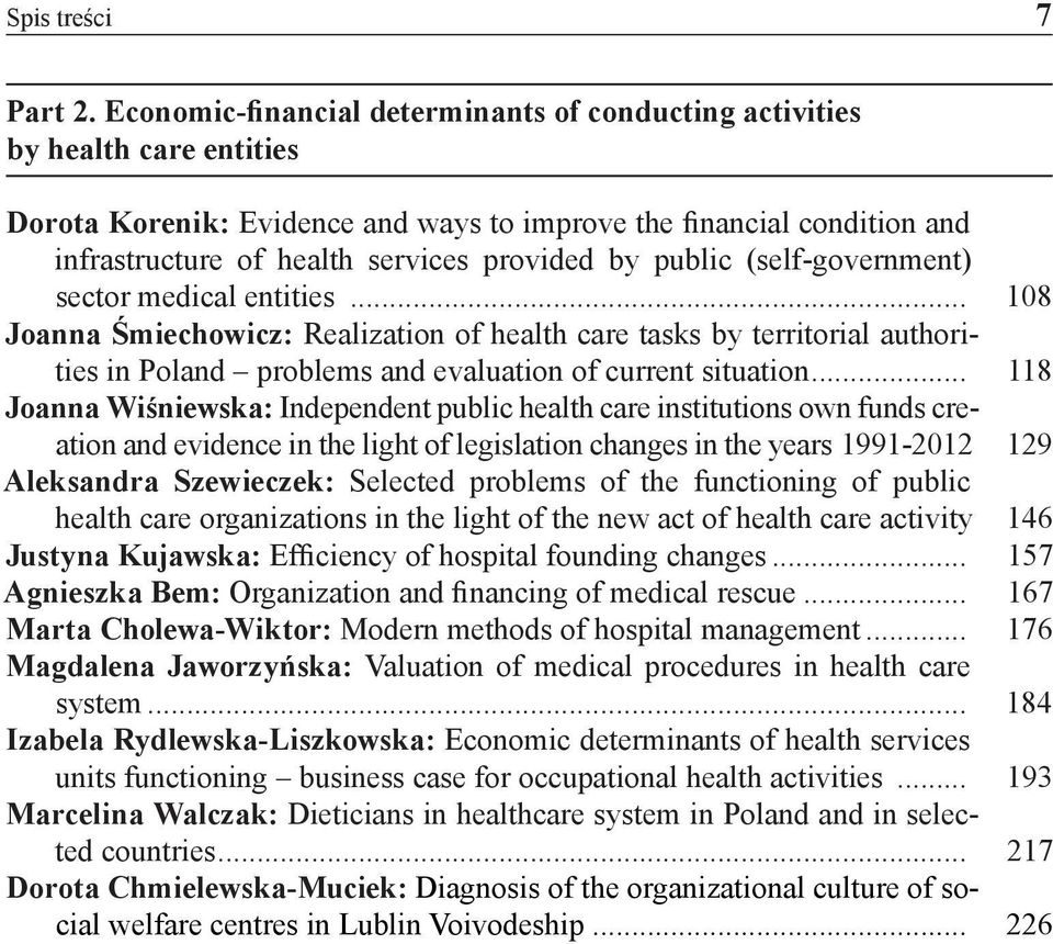 public (self-government) sector medical entities... 108 Joanna Śmiechowicz: Realization of health care tasks by territorial authorities in Poland problems and evaluation of current situation.