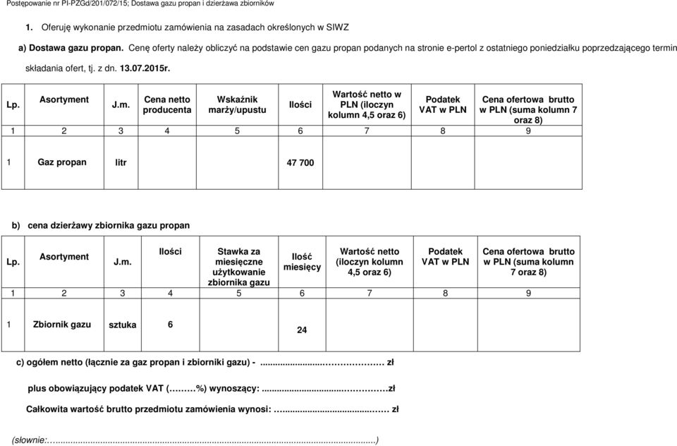 n składania ofert, tj. z dn. 13.07.2015r. Lp. Asortyme