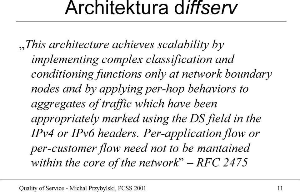 which have been appropriately marked using the DS field in the IPv4 or IPv6 headers.