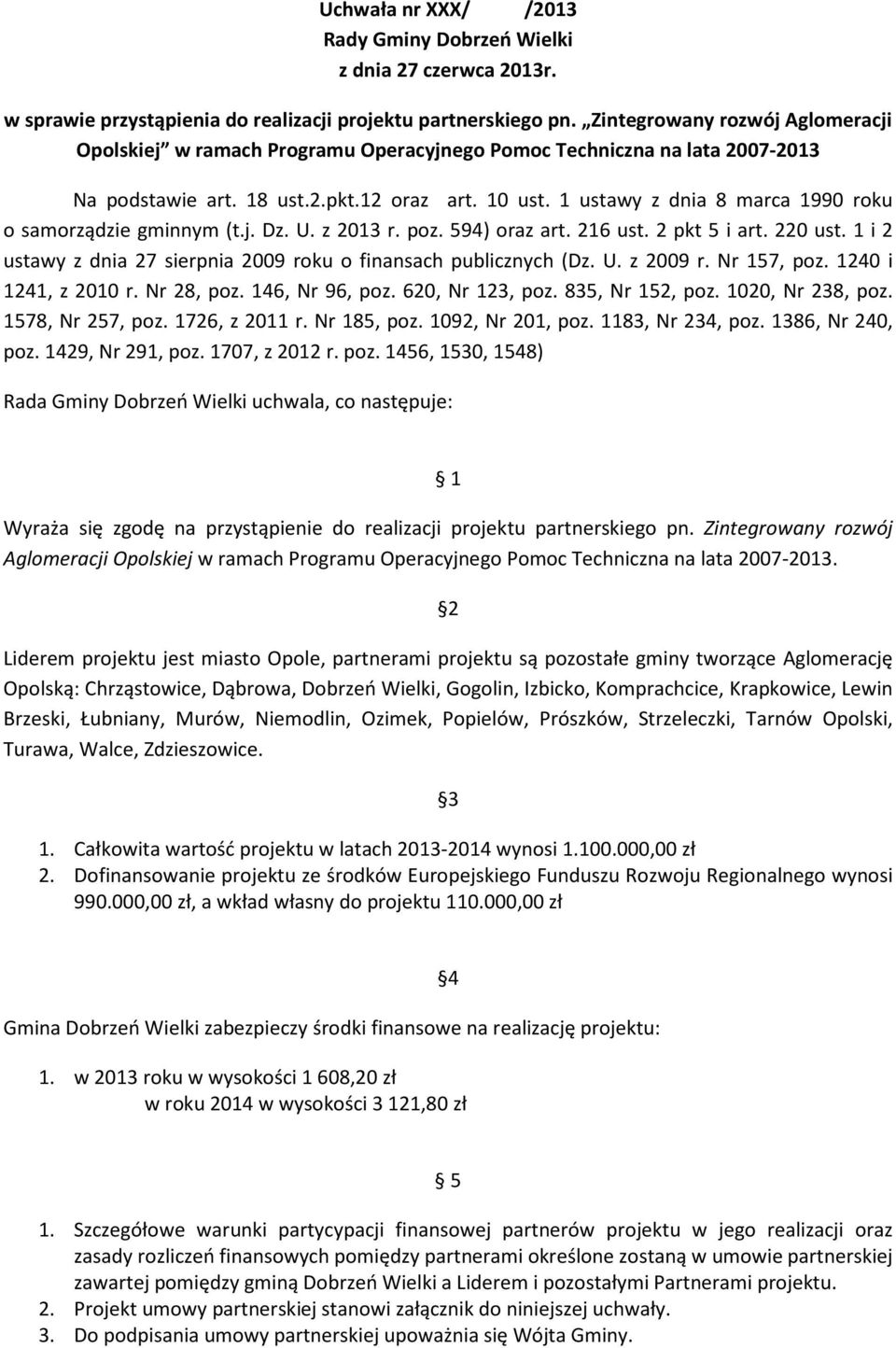 1 ustawy z dnia 8 marca 1990 roku o samorządzie gminnym (t.j. Dz. U. z 2013 r. poz. 594) oraz art. 216 ust. 2 pkt 5 i art. 220 ust.