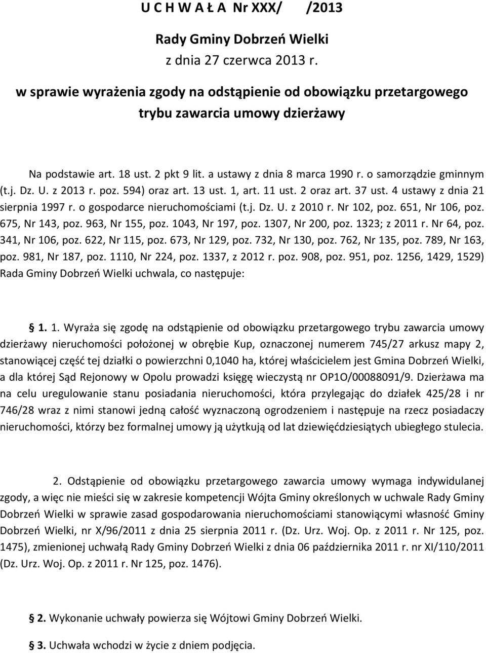 o gospodarce nieruchomościami (t.j. Dz. U. z 2010 r. Nr 102, poz. 651, Nr 106, poz. 675, Nr 143, poz. 963, Nr 155, poz. 1043, Nr 197, poz. 1307, Nr 200, poz. 1323; z 2011 r. Nr 64, poz.