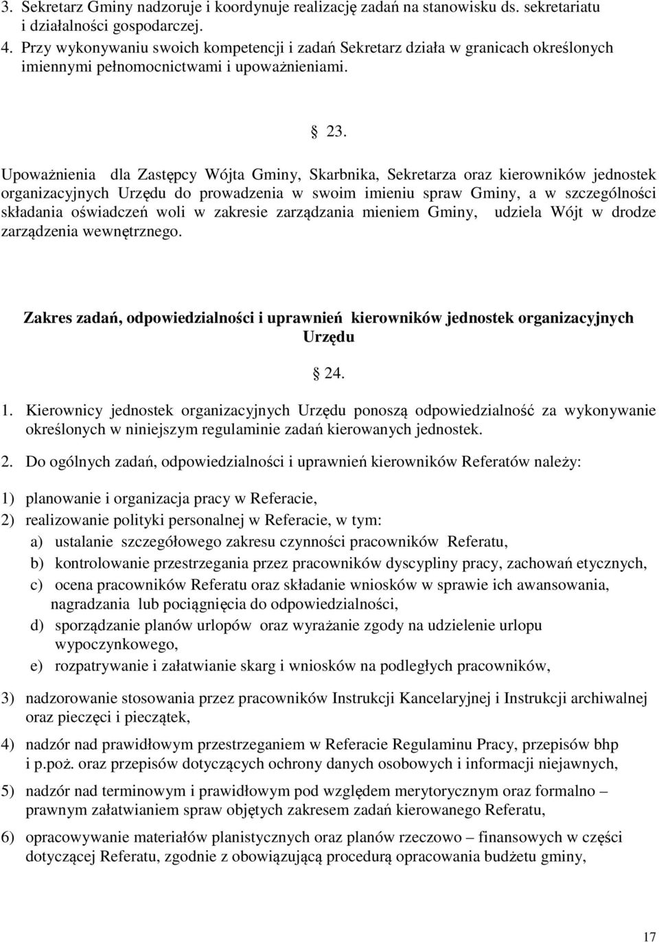 Upoważnienia dla Zastępcy Wójta Gminy, Skarbnika, Sekretarza oraz kierowników jednostek organizacyjnych Urzędu do prowadzenia w swoim imieniu spraw Gminy, a w szczególności składania oświadczeń woli