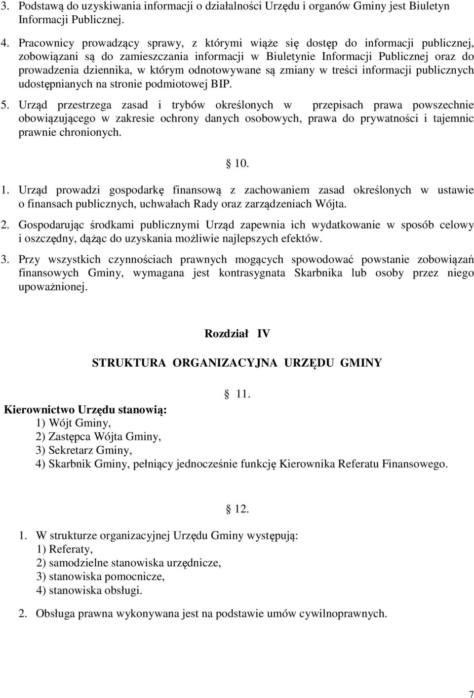 którym odnotowywane są zmiany w treści informacji publicznych udostępnianych na stronie podmiotowej BIP. 5.