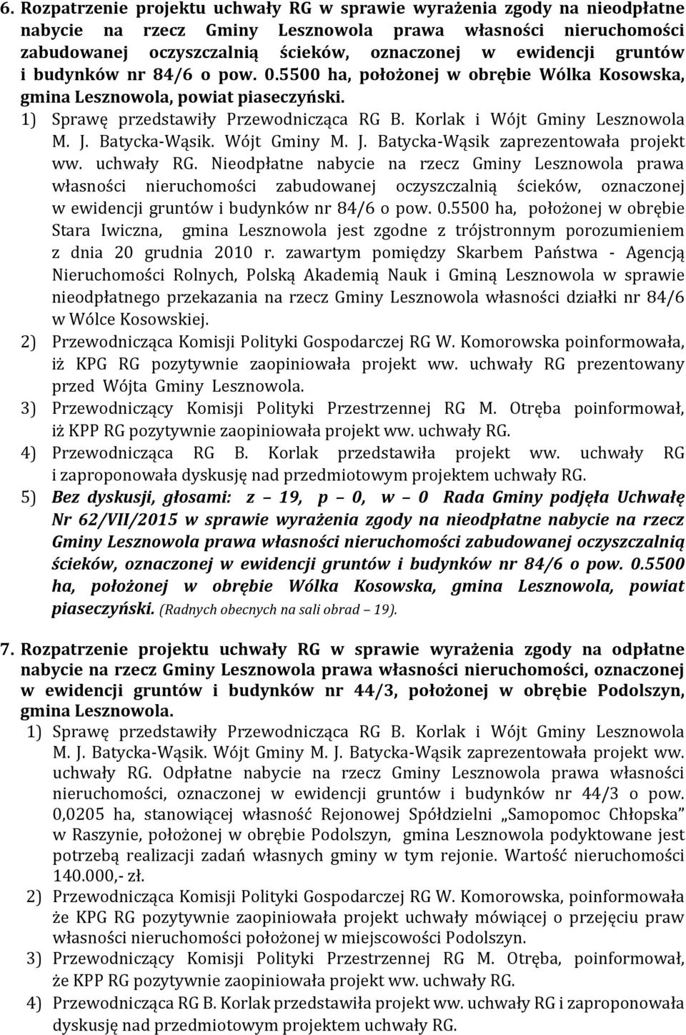 uchwały RG. Nieodpłatne nabycie na rzecz Gminy Lesznowola prawa własności nieruchomości zabudowanej oczyszczalnią ścieków, oznaczonej w ewidencji gruntów i budynków nr 84/6 o pow. 0.