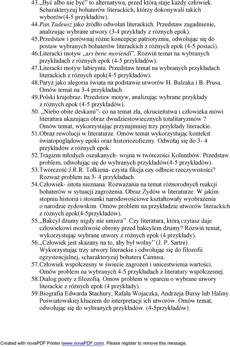 Przedstaw i porównaj różne koncepcje patriotyzmu, odwołując się do postaw wybranych bohaterów literackich z różnych epok (4-5 postaci). 46. Literacki motyw ars bene moriendi.