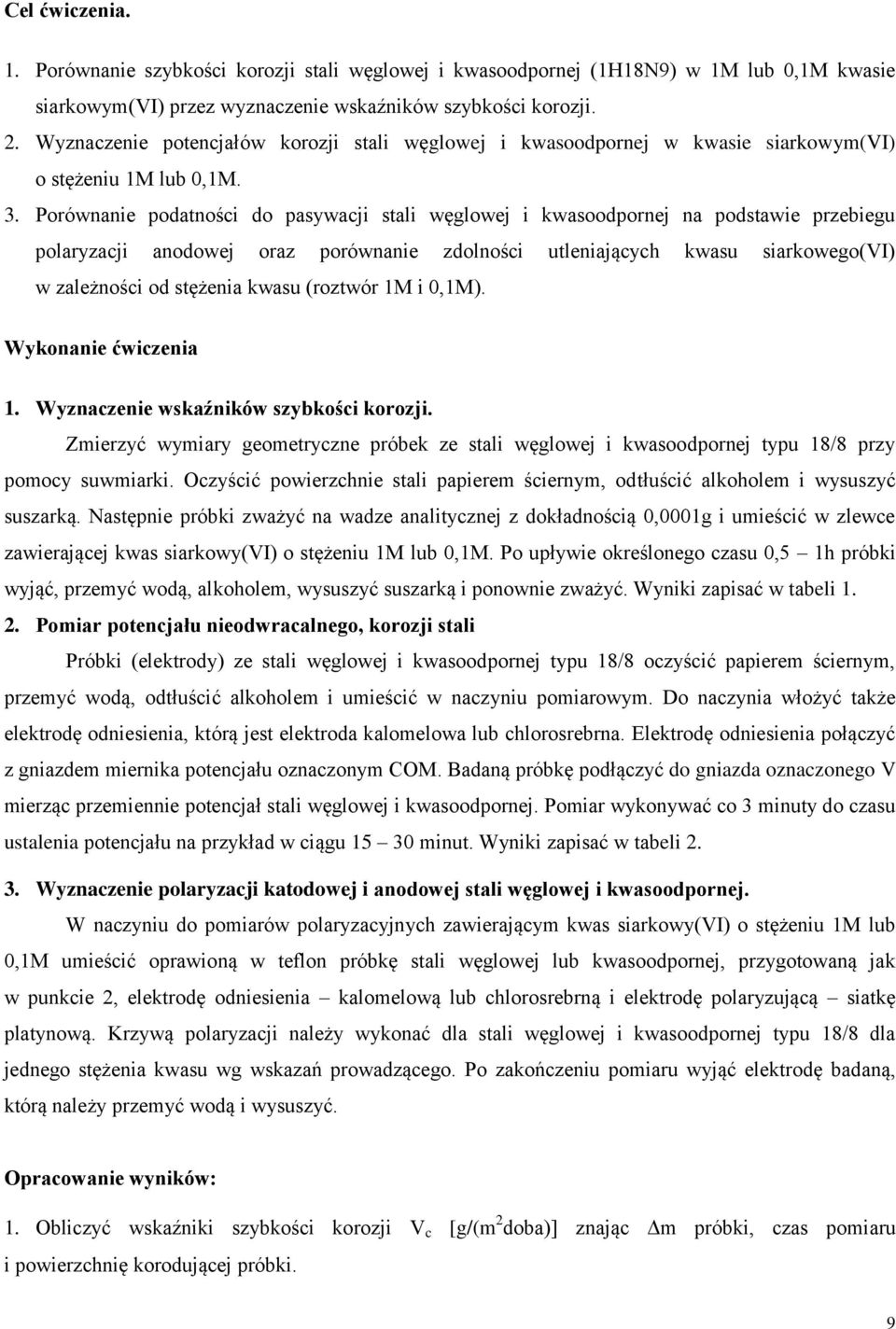 Porównanie podatności do pasywacji stali węglowej i kwasoodpornej na podstawie przebiegu polaryzacji anodowej oraz porównanie zdolności utleniających kwasu siarkowego(vi) w zależności od stężenia