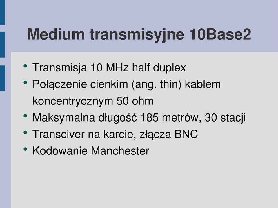 thin) kablem koncentrycznym 50 ohm Maksymalna