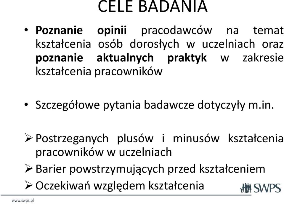 Szczegółowe pytania badawcze dotyczyły m.in.